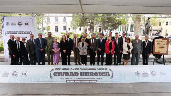 Anuncia alcalde nombramiento de Chihuahua Capital como “Ciudad Heroica”