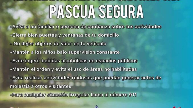 Recomiendan extremar precauciones por festejos de Pascua
