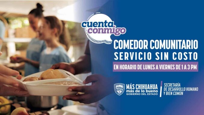 Ofrece NutriChihuahua alimentos gratuitos en comedores comunitarios operados por Desarrollo Humano y Bien Común