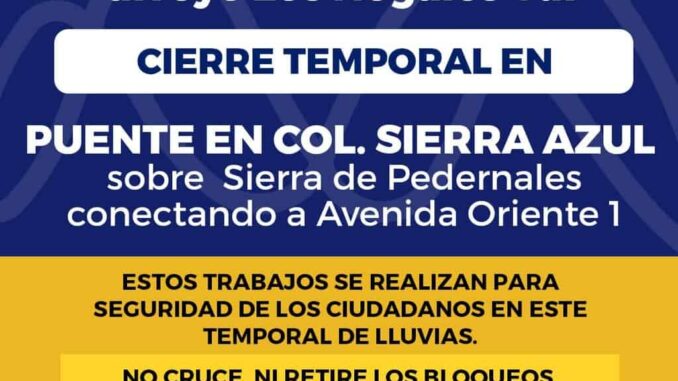 Cierra Municipio puente en colonia Sierra Azul de forma temporal por reforzamiento de taludes