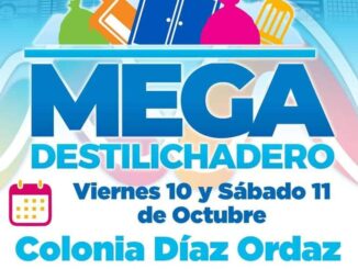 Habrá Mega Destilichadero en la colonia Díaz Ordaz viernes 10 y sábado 11 de octubre