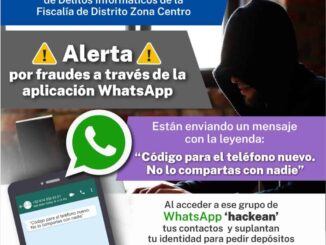 Alerta Fiscalía de Distrito Zona Centro por fraudes con códigos falsos de WhatsApp