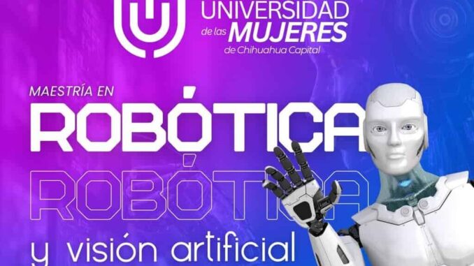 Incluye Universidad de las Mujeres la maestría Robótica y Visión Artificial en su oferta educativa