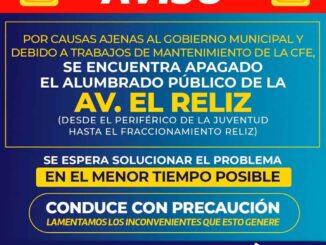 Continúa mantenimiento en Zona Reliz por CFE; Municipio informa que siguen apagadas 16 luminarias