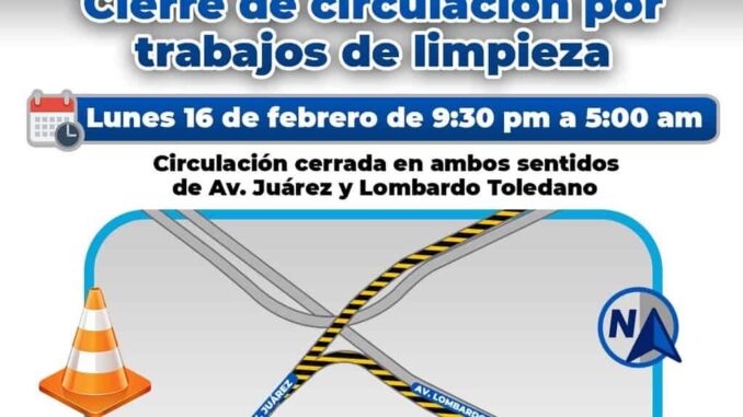 Recuerda! Por limpieza hoy cerrará distribuidor vial de Lombardo Toledano y avenida Juárez