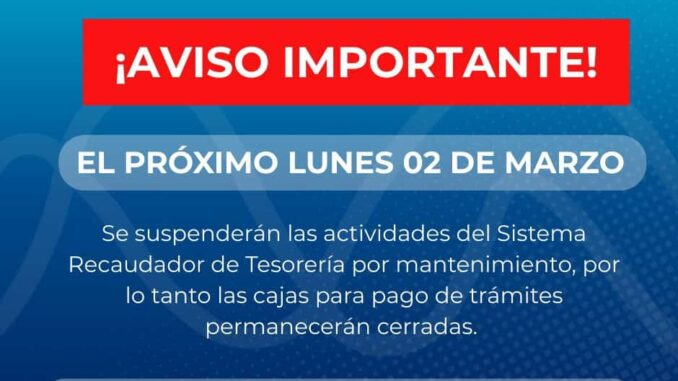 Suspensión temporal del sistema recaudador el lunes 2 de marzo: Municipio