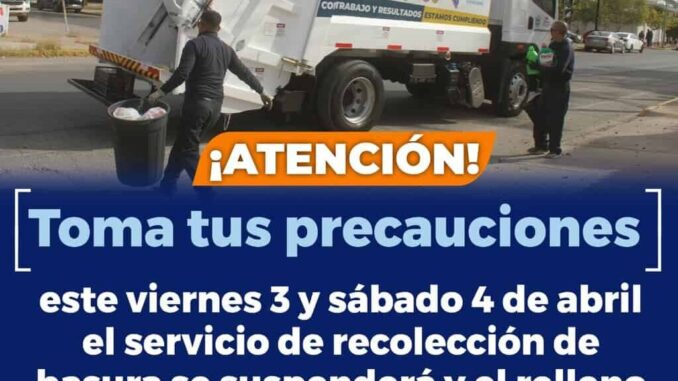 Anuncia Municipio suspensión del servicio de recolección de basura los próximos 3 y 4 de abril