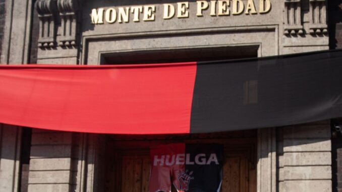 Secretaría del Trabajo plantea solución a huelga en el Nacional Monte de Piedad; afirma que negociaciones están en «punto muerto»