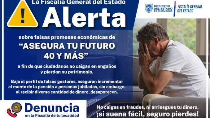 Pide FGE no caer en falsas promesas de aumento de pensión por “gestoras” como ‘Asegura tu futuro 40 y más’
