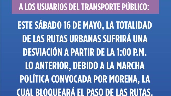 Anuncia Transporte modificaciones en rutas alimentadoras debido a marcha convocada por Morena