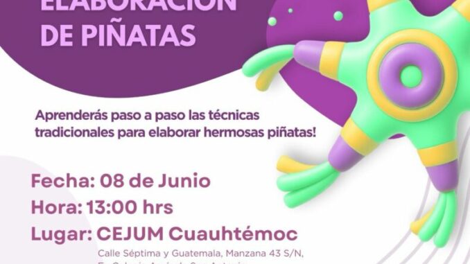 Organiza CEJUM Cuauhtémoc curso para elaboración de piñatas